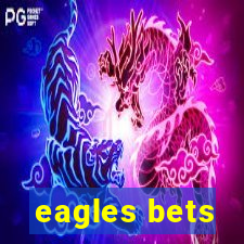 eagles bets